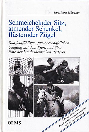 Schmeichelnder Sitz, Atmender Schenkel, Flüsternder Zügel