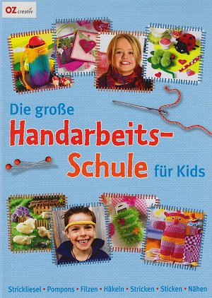 Die grosse Handarbeitschule für Kids