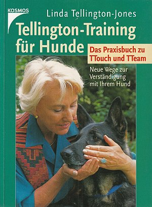 Tellington-Training für Hunde - Neue Wege zur Verständigung mit Ihrem...