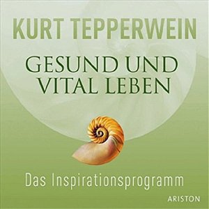 Gesund und vital leben - Das Inspirationsprogramm [CD]