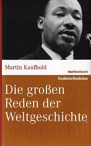 Die grossen Reden der Weltgeschichte