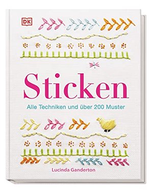 Sticken - Alle Techniken und über 200 Muster