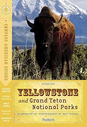Compass American Guides - Yellowstone & Grand Teton National Parks
