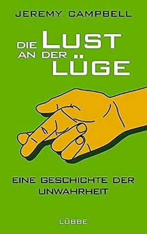Die Lust an der Lüge