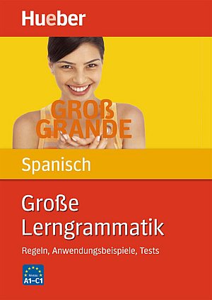 Grosse Lerngrammatik Spanisch: Regeln, Anwendungsbeispiele, Tests / Buch