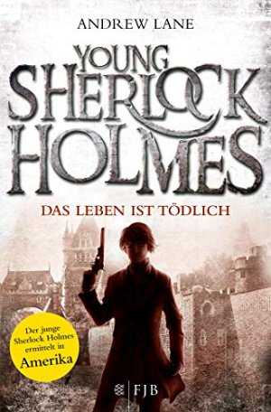 Young Sherlock Holmes: Das Leben ist tödlich - Sherlock Holmes...