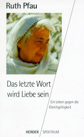 Das letzte Wort wird Liebe sein