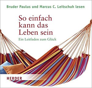 So einfach kann das Leben sein - Ein Leitfaden zum...