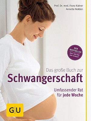 Das grosse Buch zur Schwangerschaft - Umfassender Rat für jede...