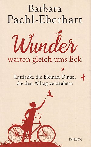 Wunder warten gleich ums Eck