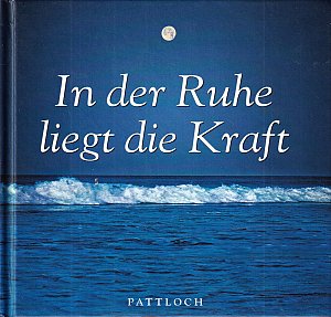 In der Ruhe liegt die Kraft