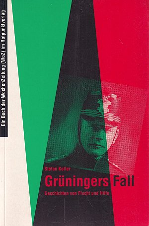Grüningers Fall - Geschichten von Flucht und Hilfe