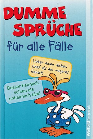 Dumme Sprüche für alle Fälle