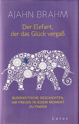 Der Elefant, der das Glück vergass