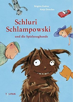 Schluri Schlampowski und die Spielzeugbande