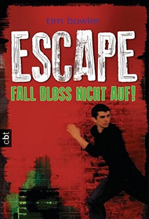 ESCAPE - Fall bloss nicht auf!