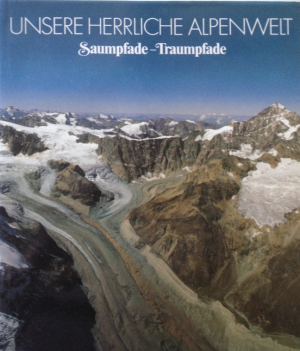 Unsere herrliche Alpenwelt