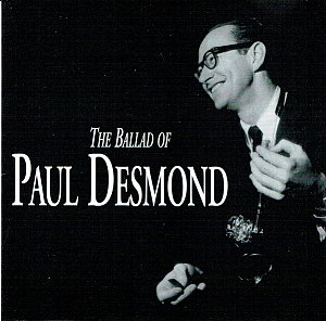 The Ballad of Paul Desmond [CD]