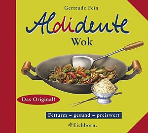 Aldidente Wok - Fettarm, gesund, preiswert