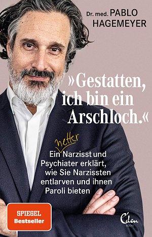 Gestatten, ich bin ein Arschloch.