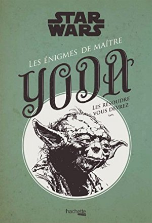 Les énigmes dagobiennes de maître Yoda