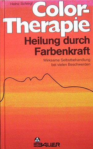 Color-Therapie: Heilung durch Farbenkraft