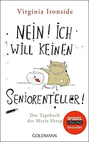 Nein! Ich will keinen Seniorenteller - Das Tagebuch der Marie...