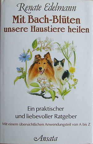 Mit Bach-Blüten unsere Haustiere heilen