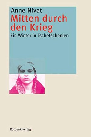 Mitten durch den Krieg - Ein Winter in Tschetschenien