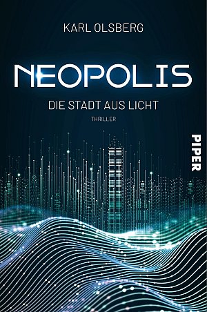 Neopolis – Die Stadt aus Licht: Thriller