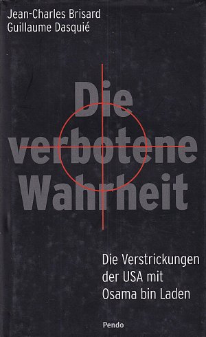 Die verbotene Wahrheit. Die Verstrickungen der USA mit Osama bon...