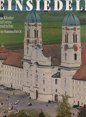 Einsiedeln - Das Kloster und seine Geschichte