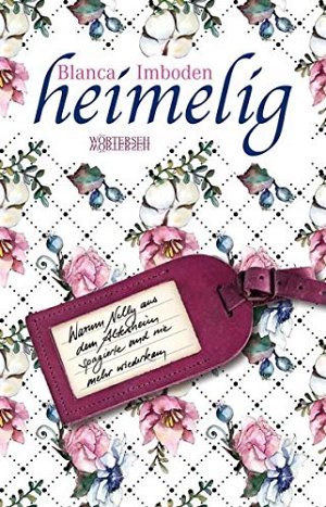 heimelig: Wie Nelly aus dem Altersheim spazierte und nie mehr...