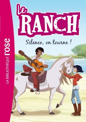 Le Ranch 6 - Silence, on tourne !