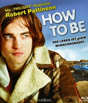 How to Be - Das Leben ist (k)ein Wunschkonzert [Blu-ray]