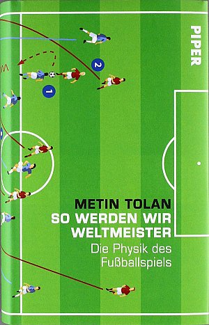 So werden wir Weltmeister: Die Physik des Fussballspiels