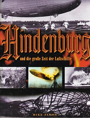Hindenburg und die grosse Zeit der Luftschiffe