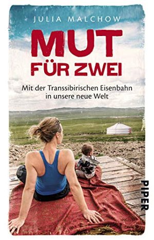 Mut für zwei - Mit der Transsibirischen Eisenbahn in unsere...