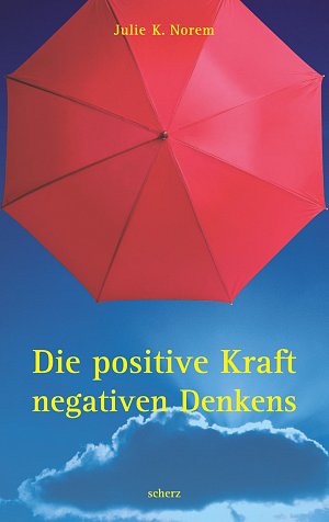 Die positive Kraft negativen Denkens