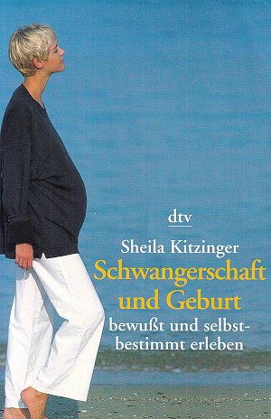 Schwangerschaft und Geburt bewusst und selbstbestimmt erleben