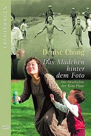 Das Mädchen hinter dem Foto - Die Geschichte der Kim...