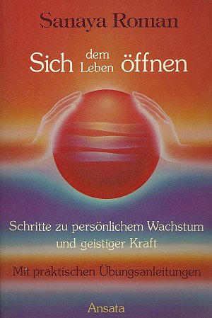 Sich dem Leben öffnen