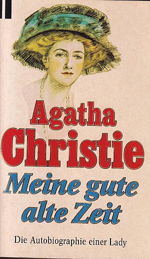 Meine gute alte Zeit. Die Autobiographie einer Lady