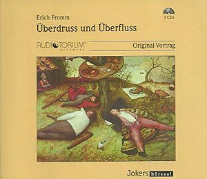 Überdruss und Überfluss