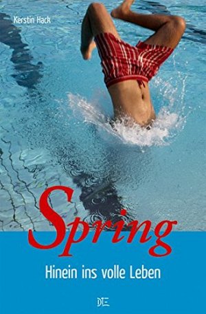Spring - Hinein ins volle Leben