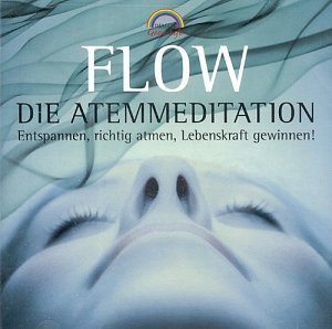 Flow - Die Atemmeditation [CD]