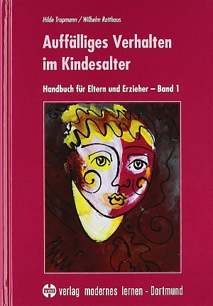 Auffälliges Verhalten im Kindesalter: Handbuch für Eltern und Erzieher -...
