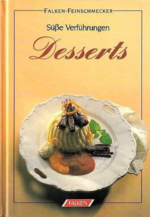 Desserts - Süsse Verführungen