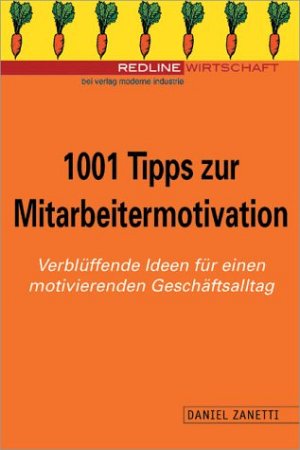 1001 Tipps zur Mitarbeitermotivation