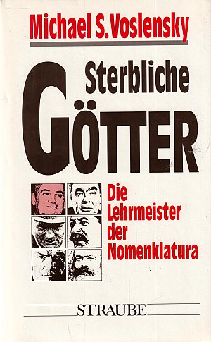 Sterbliche Götter - Die Lehrmeister der Nomenklatura